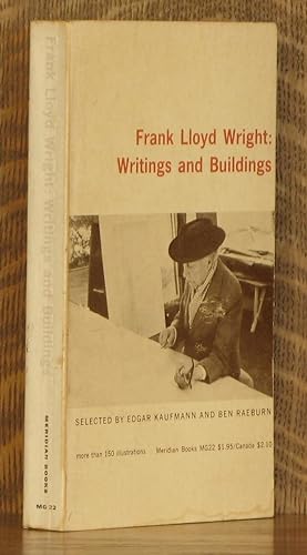 Image du vendeur pour FRANK LLOYDS WRIGHT: WRITINGS AND BUILDINGS mis en vente par Andre Strong Bookseller
