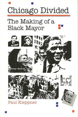 Bild des Verkufers fr Chicago Divided: The Making of a Black Mayor zum Verkauf von Works on Paper
