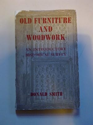 Old Furniture & Woodwork - An Introductory Historical Survey