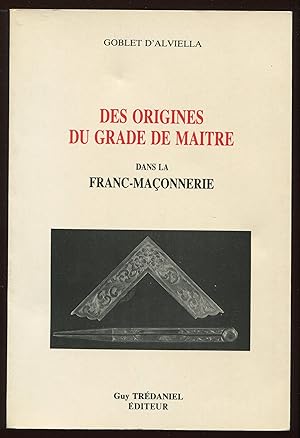 Image du vendeur pour Des origines du grade de matre dans la Franc-Maonnerie mis en vente par LibrairieLaLettre2