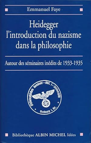 Bild des Verkufers fr Heidegger, l'introduction du nazisme dans la philosophie. Autour des sminaires indites de 1933 - 1935. zum Verkauf von Antiquariat Lenzen