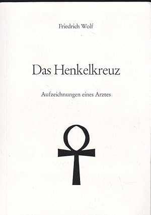 Das Henkelkreuz. Aufzeichnungen eines Arztes