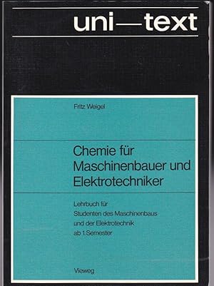 Chemie für Maschinenbauer und Elektrotechniker. Lehrbuch für Studenten des Maschinenbaus und der ...