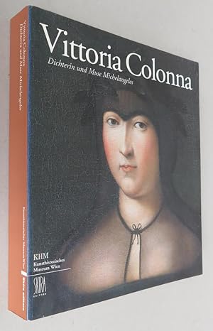 Vittoria Colonna. Dichterin und Muse Michelangelos