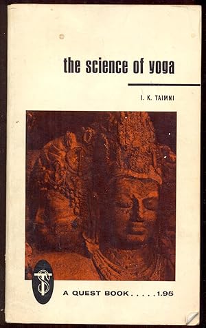 The Science of Yoga: A Commentary on the Yoga-Sutras of Patan-Jali in the Light of Modern Thought