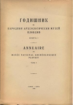 Bild des Verkufers fr Godishnik na nardniya arkheologicheski muzey plovdiv, kniga I = Annuaire du Muse National archologique Plovdiv, Tome I zum Verkauf von Antikvariat Valentinska