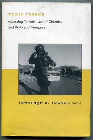 Toxic Terror: Assesing Terrorist Use of Chemical and Biological Weapons [= BCSIA Studies in Inter...