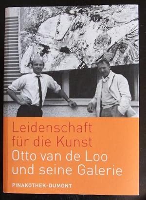 Bild des Verkufers fr Leidenschaft fr Kunst. Otto van de Loo und seine Galerie. zum Verkauf von Antiquariat Seidel & Richter