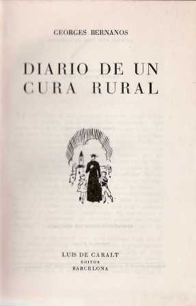 Imagen del vendedor de Diario de un cura rural. Prlogo indito de Andr Malraux. Traduccin de Jess Ruiz y Ruiz. Novela. a la venta por Librera y Editorial Renacimiento, S.A.