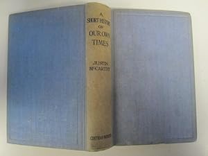 Seller image for A SHORT HISTORY OF OUR OWN TIMES for sale by Goldstone Rare Books
