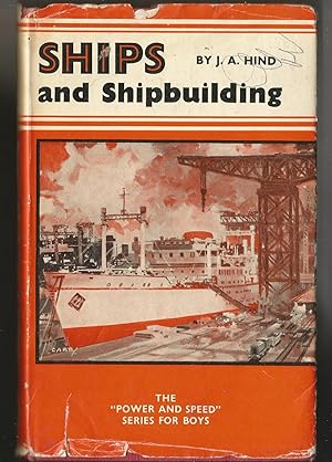 Ships and Shipbuilding. The "Power and Speed" Series for Boys.