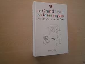 Seller image for Le grand livre des ides reues : Pour dmler le vrai du faux for sale by Le temps retrouv