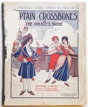 Seller image for Captain Crossbones or, The Pirate's Bride A Comic Opera in Two Acts with Piano or Orchestral Accompaniment Written and Composed by Arthur A. Penn Author and Composer of "Yokohama Maid," "The Lass of Limerick Town," "The Ladies Aid," "Striking Matches," etc., etc. Vocal Score and Libretto, complete. [Piano-vocal score] for sale by J & J LUBRANO MUSIC ANTIQUARIANS LLC
