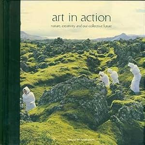 Seller image for Art In Action: Nature, Creativity And Our Collective Future. for sale by Wittenborn Art Books