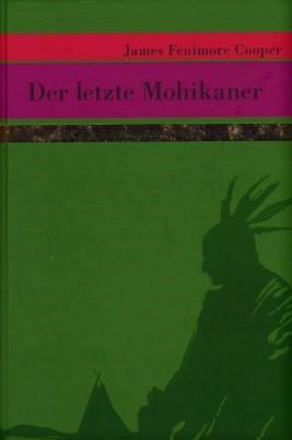 Seller image for Der letzte Mohikaner - Meisterwerke der Weltliteratur for sale by Harle-Buch, Kallbach