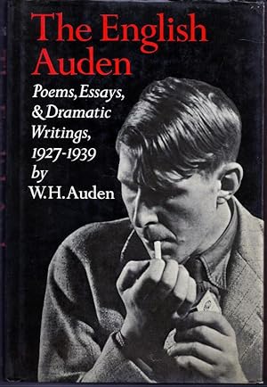 English Auden, The: Poems, Essays and Dramatic Writings 1927-1939