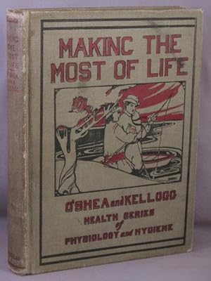 Imagen del vendedor de Making the Most of Life; The Health Series of Physiology and Hygiene. a la venta por Bucks County Bookshop IOBA