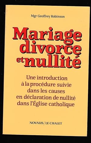 Mariage divorce et nullité. Une introduction à la procédure suivie dans les causes en déclaration...