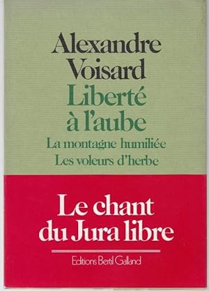 Seller image for Liberte a L'aube suivi se La Montagne Humiliee. Les Voleurs D'herbe for sale by Graphem. Kunst- und Buchantiquariat