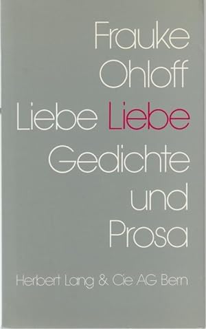 Immagine del venditore per Liebe Liebe. Gedichte und Prosa venduto da Graphem. Kunst- und Buchantiquariat