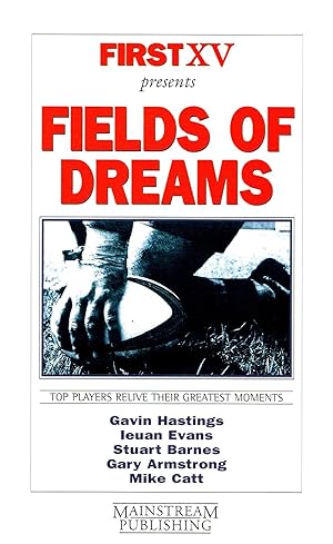 Seller image for First XV Presents Fields Of Dreams : Top Players Relive Their Greatest Moments : for sale by Sapphire Books
