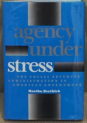 Image du vendeur pour Agency Under Stress, the Social Security Administration in American Government mis en vente par My Book Heaven