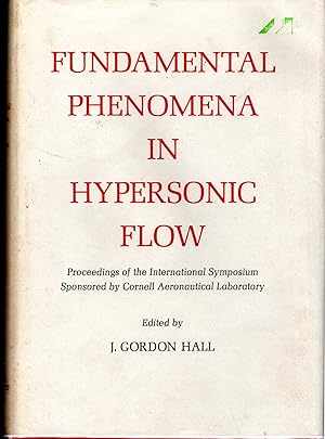 Seller image for Fundamental Phenomena In Hypersonic Flow: Proceedings of the International Synposium Sponsored by the Cornell Aeronautial Laboratory for sale by Dorley House Books, Inc.