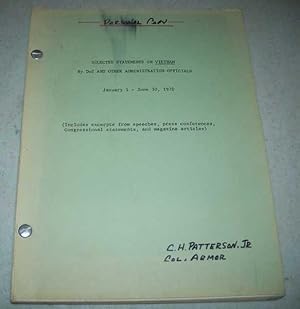 Immagine del venditore per Selected Statements on Vietnam by DoD and Other Administration Officials January 1-June 30, 1970 (Includes Excerpts from Speeches, Press Conferences, Congressional Statements, and Magazine Articles) venduto da Easy Chair Books