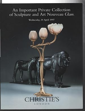 An Important Private Collection of Sculpture and Art Nouveau Glass; Wednesday, 30, April 1997