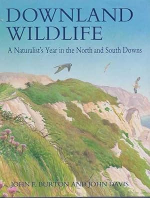 Downland Wildlife: A Naturalist's Year In The North and South Downs