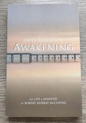 Imagen del vendedor de Awakening: The Life and Ministry of Robert Murray McCheyne a la venta por Peter & Rachel Reynolds