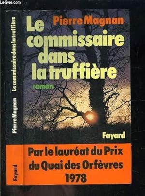 Imagen del vendedor de LE COMMISSAIRE DANS LE TRUFFIERE a la venta por Le-Livre