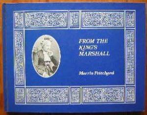 Imagen del vendedor de From the King's Marshall: a history of the Marshall family from the 12th Century to 1980. Early descriptions of the United Kingdom, Adelaide, Goolwa, Hindmarsh Valley, Burra and Melbourne a la venta por Lawrence Jones Books