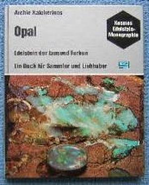 Seller image for Opal, Edelstein der tausend Farben. Kosmos Edelstein-Monographie for sale by Lawrence Jones Books