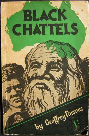 Black Chattels: The Story of the Australian Aborigines