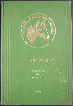 The Australian Quarter Horse Association Stud Book Vol 1, 1968 and Vol 2, 1971