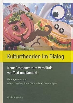 Kulturtheorien im Dialog : neue Positionen zum Verhältnis von Text und Kontext.