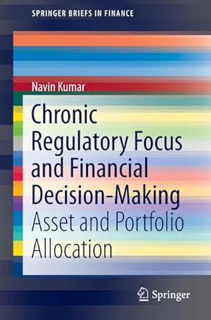 Bild des Verkufers fr Chronic Regulatory Focus and Financial Decision-Making : Asset and Portfolio Allocation zum Verkauf von AHA-BUCH GmbH