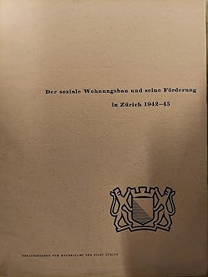 Der Soziale Wohnungsbau Und Seine Forderung in Zurich 1942-45