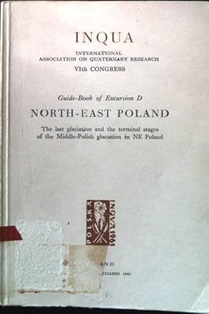 Seller image for North-East Poland: The last glaciation and the terminal stages of the Middle-Polish glaciation in NE Poland Inqua: Guide-Book of Excursion D for sale by books4less (Versandantiquariat Petra Gros GmbH & Co. KG)