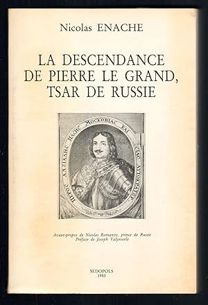 Seller image for LA DESCENDANCE DE PIERRE LE GRAND, TSAR DE RUSSIE for sale by Pam's Fine Books