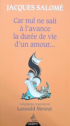 Image du vendeur pour Car nul ne sait  l'avance la dure de vie d'un amour. mis en vente par Librairie La fort des Livres