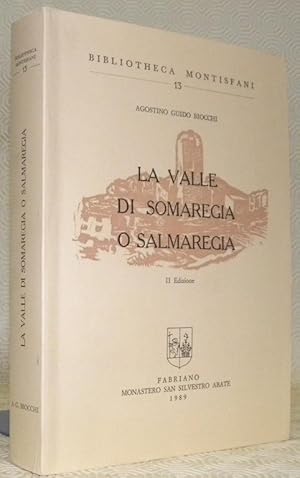 Imagen del vendedor de La Valle di Somaregia o Salmaregia. II Edizione. Bibliotheca Montisfani, n. 13. a la venta por Bouquinerie du Varis