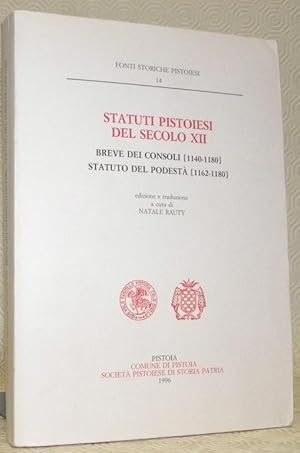 Bild des Verkufers fr Statuti pistoiesi del secolo XII. Breve dei Consoli, 1140 - 1180. Statuto del Podesta, 1162 - 1180. Edizione e traduzione a cura di Natale Rauty. Fonti Storiche Pistoiesi, n. 14. zum Verkauf von Bouquinerie du Varis