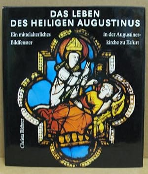 Bild des Verkufers fr Das Leben des heiligen Augustinius. Ein mittelalterliches Bildfenster in der Augustinerkirche zu Erfurt. zum Verkauf von Nicoline Thieme