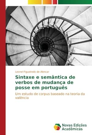 Seller image for Sintaxe e semntica de verbos de mudana de posse em portugus : Um estudo de corpus baseado na teoria da valncia for sale by AHA-BUCH GmbH