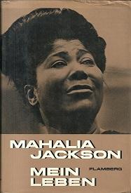 Immagine del venditore per Mahalia Jackson erzhlt - zusammen mit Evan McLeod Wylie - die Geschichte ihres Lebens. venduto da Antiquariat Axel Kurta