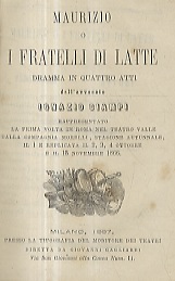 Bild des Verkufers fr Maurizio o I fratelli di latte. Dramma in 4 atti rappresentato la prima volta in Roma nel Teatro Valle dalla Compagnia Morelli (.) il 1 e replicata il 2, 3, 4 ottobre e 15 novembre 1866. zum Verkauf von Libreria Oreste Gozzini snc