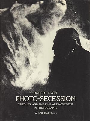 Image du vendeur pour Photo-Secession: Stieglitz and the Fine-Art Movement in Photography mis en vente par Sutton Books