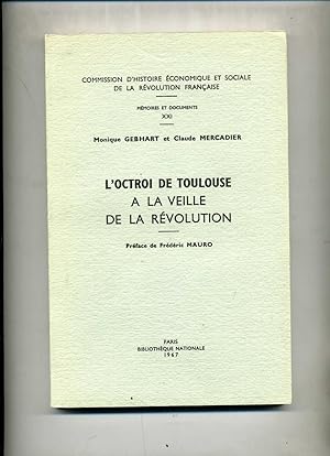 L'OCTROI DE TOULOUSE A LA VEILLE DE LA RÉVOLUTION . Préface de Frédéric Mauro